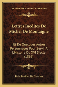 Lettres Inedites De Michel De Montaigne