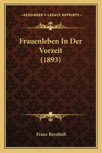 Frauenleben In Der Vorzeit (1893)