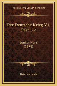 Der Deutsche Krieg V1, Part 1-2