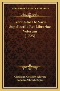 Exercitatio De Varia Supellectile Rei Librariae Veterum (1725)