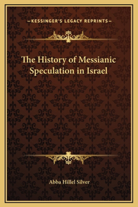 The History of Messianic Speculation in Israel
