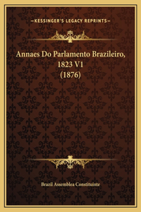 Annaes Do Parlamento Brazileiro, 1823 V1 (1876)