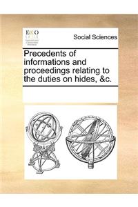 Precedents of informations and proceedings relating to the duties on hides, &c.