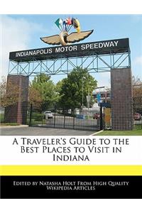 A Traveler's Guide to the Best Places to Visit in Indiana