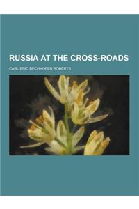 Russia at the Cross-Roads