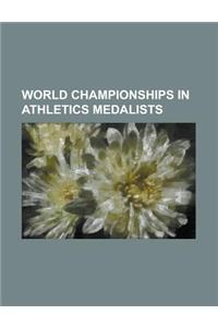 World Championships in Athletics Medalists