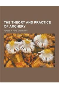 The Theory and Practice of Archery