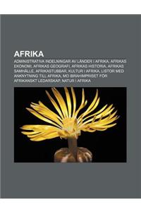 Afrika: Administrativa Indelningar AV Lander I Afrika, Afrikas Ekonomi, Afrikas Geografi, Afrikas Historia, Afrikas Samhalle,