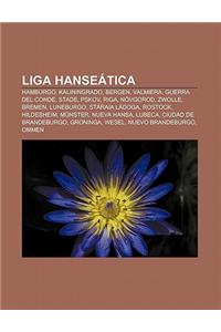 Liga Hanseatica: Hamburgo, Kaliningrado, Bergen, Valmiera, Guerra del Conde, Stade, Pskov, Riga, Novgorod, Zwolle, Bremen, Luneburgo