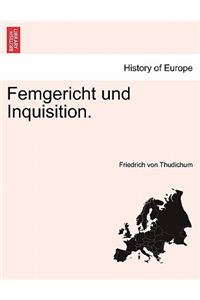 Femgericht Und Inquisition.
