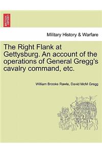 Right Flank at Gettysburg. an Account of the Operations of General Gregg's Cavalry Command, Etc.