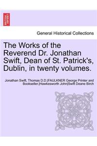 Works of the Reverend Dr. Jonathan Swift, Dean of St. Patrick's, Dublin, in twenty volumes.