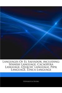 Articles on Languages of El Salvador, Including: Spanish Language, Cacaopera Language, Q'Eqchi' Language, Pipil Language, Lenca Language