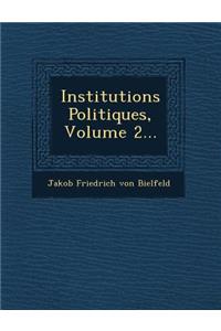 Institutions Politiques, Volume 2...