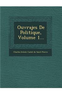 Ouvrajes de Politique, Volume 1...