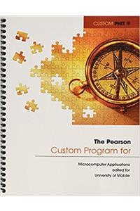 The Pearson Custom Program for Microcomputer Applications Editedfor University of Mobile