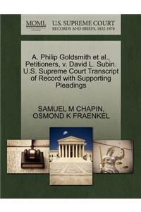 A. Philip Goldsmith Et Al., Petitioners, V. David L. Subin. U.S. Supreme Court Transcript of Record with Supporting Pleadings