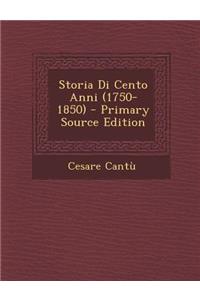 Storia Di Cento Anni (1750-1850)