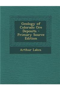 Geology of Colorado Ore Deposits
