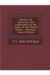 History of Discovery and Exploration on the Coasts of the United States