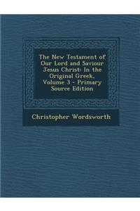 The New Testament of Our Lord and Saviour Jesus Christ