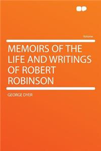 Memoirs of the Life and Writings of Robert Robinson