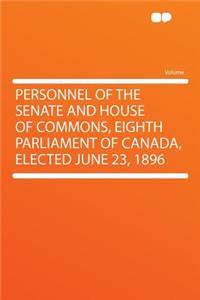 Personnel of the Senate and House of Commons, Eighth Parliament of Canada, Elected June 23, 1896