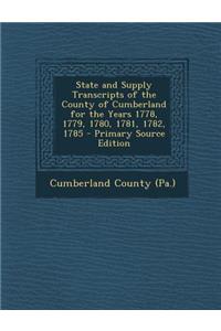 State and Supply Transcripts of the County of Cumberland for the Years 1778, 1779, 1780, 1781, 1782, 1785
