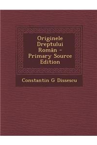 Originele Dreptului Roman - Primary Source Edition