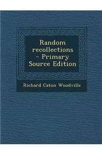 Random Recollections - Primary Source Edition