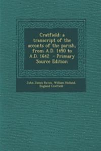 Cratfield: A Transcript of the Acconts of the Parish, from A.D. 1490 to A.D. 1642