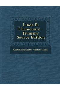 Linda Di Chamounix - Primary Source Edition