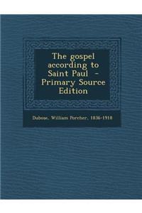 The Gospel According to Saint Paul - Primary Source Edition