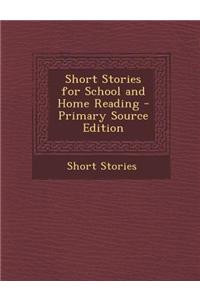Short Stories for School and Home Reading