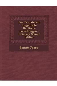 Der Pentateuch: Exegetisch-Kritische Forschungen - Primary Source Edition