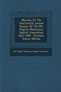 Minutes of the Fourteenth Annual Session of the Mt. Pilgrim Missionary Baptist Association (ALA.) 1898