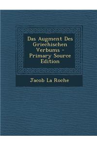 Das Augment Des Griechischen Verbums - Primary Source Edition