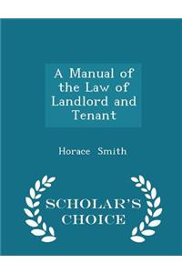 A Manual of the Law of Landlord and Tenant - Scholar's Choice Edition