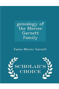 Genealogy of the Mercer Garnett Family - Scholar's Choice Edition
