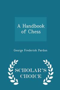 Handbook of Chess - Scholar's Choice Edition