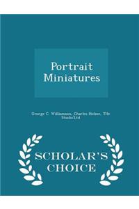 Portrait Miniatures - Scholar's Choice Edition