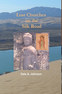 Lost Churches on the Silk Road