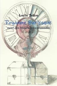 Royaume Burlesque Suivi Des Nouvelles Siphonnees