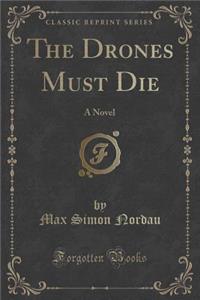 The Drones Must Die
