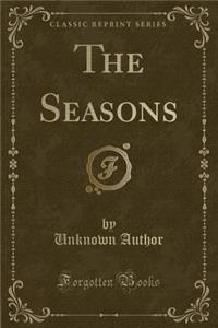 The Seasons (Classic Reprint)
