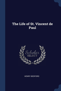 The Life of St. Vincent de Paul