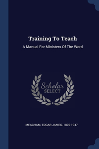 Training To Teach