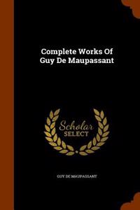 Complete Works of Guy de Maupassant