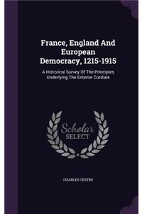 France, England And European Democracy, 1215-1915