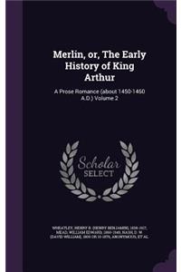 Merlin, or, The Early History of King Arthur